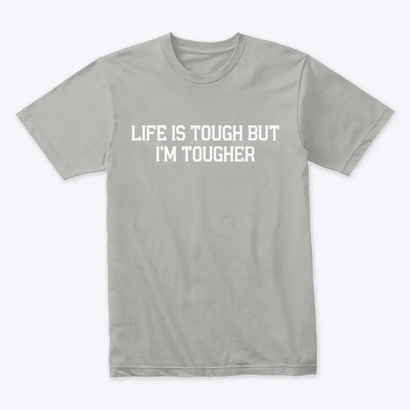 Life is tough - Tee